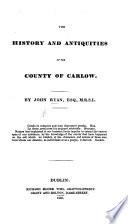 The History and Antiquities of the County of Carlow