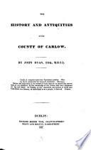 The History and Antiquities of the County of Carlow
