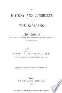 The History and Conquests, of the Saracens. Six Lectures Delivered Before the Edinburgh Philosophical Institution