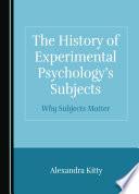 The History of Experimental Psychology’s Subjects