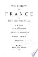The History of France from the Earliest Times to the Year 1848