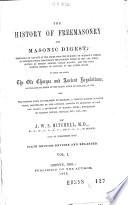 The History of Freemasonry and Masonic Digest: Embracing an Account of the Order from the Building of Solomon's Temple, Its Progress Hence Throughout the Civilized World to 1858