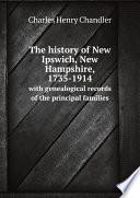 The history of New Ipswich, New Hampshire, 1735-1914