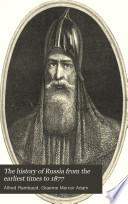 The History of Russia from the Earliest Times to 1877