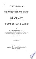 The History of the Ancient Town and Borough of Newbury in the County of Berks