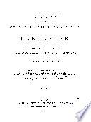 The History of the County Palatine and Duchy of Lancaster