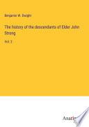 The history of the descendants of Elder John Strong