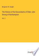 The History of the Descendants of Elder John Strong of Northampton