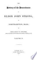 The history of the descendants of Elder John Strong, of Northampton, Mass