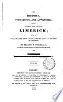 The history, topography and antiquities of the county and city of Limerick, by P. Fitzgerald (and J.J. M'Gregor) 2 vols