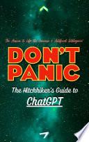 The Hitchhiker's Guide to ChatGPT