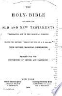 The Holy Bible, Containing the Old and New Testaments Translated Out of the Original Tongues