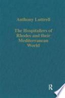 The Hospitallers of Rhodes and Their Mediterranean World