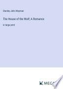 The House of the Wolf; A Romance