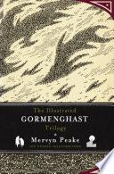 The Illustrated Gormenghast Trilogy