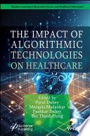 The Impact of Algorithmic Technologies on Healthcare