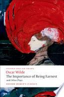 The Importance of Being Earnest and Other Plays