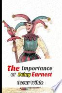The Importance of Being Earnest (Annotated) Unabridged Classic Comedy Play