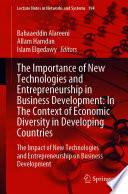The Importance of New Technologies and Entrepreneurship in Business Development: In The Context of Economic Diversity in Developing Countries