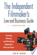 The Independent Filmmaker's Law and Business Guide