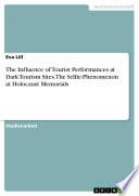 The Influence of Tourist Performances at Dark Tourism Sites. The Selfie-Phenomenon at Holocaust Memorials