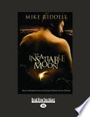 The Insatiable Moon