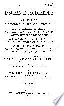 The Insurance Cyclopáedia: Being a Dictionary of the Definition of Terms Used in Connexion with the Theory and Practice of Insurance in All Its Branches