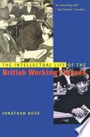 The Intellectual Life of the British Working Classes