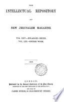 The Intellectual repository for the New Church. (July/Sept. 1817). [Continued as] The Intellectual repository and New Jerusalem magazine. Enlarged ser., vol.1-28