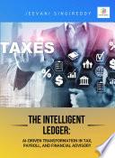 THE INTELLIGENT LEDGER AI-Driven Transformation in Tax, Payroll, and Financial Advisory