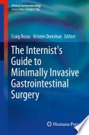 The Internist's Guide to Minimally Invasive Gastrointestinal Surgery