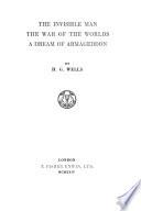 The invisible man. The war of the worlds. A dream of Armageddon