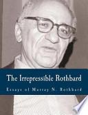 The Irrepressible Rothbard