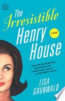 The Irresistible Henry House
