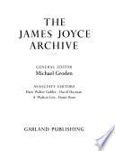 The James Joyce Archive: Notes, criticism, translations, and miscellaneous writings