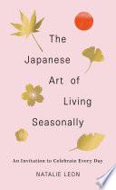 The Japanese Art of Living Seasonally