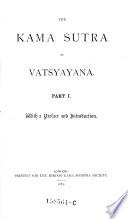 The Kama Sutra. Translated from the Sanscrit. In 7 Parts, with Preface, Introduction, and Concluding Remarks
