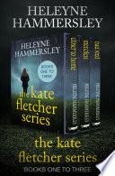 The Kate Fletcher Series Books One to Three