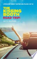 The Kissing Booth - Road Trip (L'épisode inédit entre les films II et III)