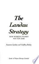 The Landau Strategy : how Working Women Win Top Jobs