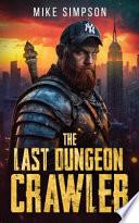 The Last Dungeon Crawler