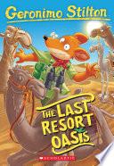 The Last Resort Oasis (Geronimo Stilton #77)