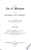 The Law of Mortgage, and Other Securities Upon Property