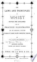 The Laws and Principles of Whist Stated and Explained