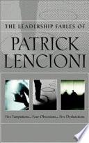 The Leadership Fables of Patrick Lencioni, Box Set, contains: The Five Temptations of a CEO; The Four Obsessions of an Extraordinary Executive; The Five Dysfunctions of a Team