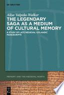 The Legendary Saga as a Medium of Cultural Memory