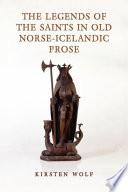 The Legends of the Saints in Old Norse-Icelandic Prose
