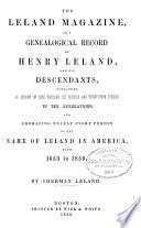The Leland Magazine, Or, a Genealogical Record of Henry Leland, and His Descendants ...