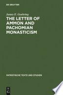 The Letter of Ammon and Pachomian Monasticism