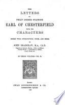 The letters of Philip Dormer Stanhope, earl of Chesterfield, with the Characters. Ed. with intr. notes and index by J. Bradshaw